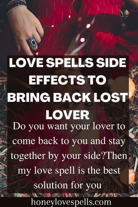 LOVE SPELLS SIDE EFFECTS TO BRING BACK LOST LOVER Bring Back Lost Lover Spell, Spells To Bring Him Back, Break Up Spells, Attraction Spell, Bring Back Lost Lover, Falling Back In Love, Powerful Love Spells, Want You Back, Attract Men
