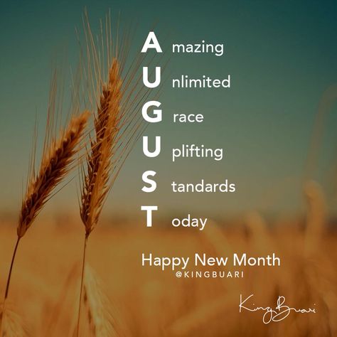 AUGUST: Amazing, Unlimited, Grace, Uplifting, Standards, Today. Happy New Month. - #kingbuari   #august #august1 #happy #newmonth #amazing #grace #botd #happynewmonth #potd #instagood #inspiration #words August Month Quotes, Happy New Month Quotes, Bible Verses About Prayer, New Month Wishes, Thug Life Wallpaper, New Month Quotes, August Quotes, Greetings For The Day, Inspiration Words