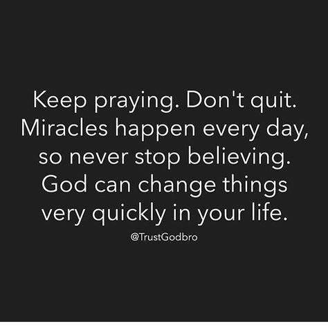 Another pinner says: I keep praying, believing and hoping, have been for years, so far nothing but silence from my Heavenly Father. I'm on the verge of giving up. Religious Quotes, Quotes About Change, Keep Praying, Spiritual Realm, Life Quotes Love, Miracles Happen, New Energy, Prayer Quotes, Financial Success