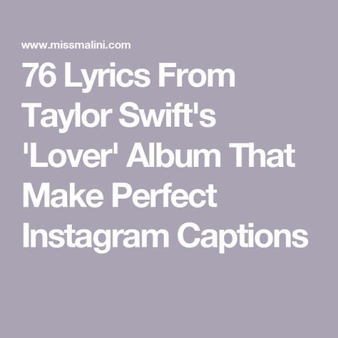 76 Lyrics From Taylor Swift's 'Lover' Album That Make Perfect Instagram Captions Lovers Quotes Taylor Swift, Best Taylor Swift Lyrics Quotes Lover, Lover Era Captions, Taylor Swift Quotes For Wedding, Taylor Swift Wedding Captions, Taylor Swift Instagram Captions Summer, Taylor Swift Self Love Lyrics, Taylor Swift Lyrics For Boyfriend, Taylor Swift Lyrics Self Love