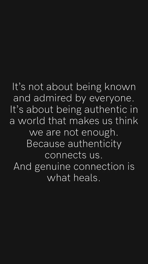 It’s not about being known and admired by everyone. It’s about being authentic in a world that makes us think we are not enough. Because authenticity connects us. And genuine connection is what heals. From the Motivation app: https://motivation.app/download #quote #quotes Im Not Here For Your Convenience Quotes, Being Recognized Quotes, Quotes About Being Indifferent, You Intimidate People Quotes, Needing Connection Quotes, Authentic Relationships Quotes, True Authentic Self Quotes, Not Acknowledged Quotes, Quotes About Being Unsure