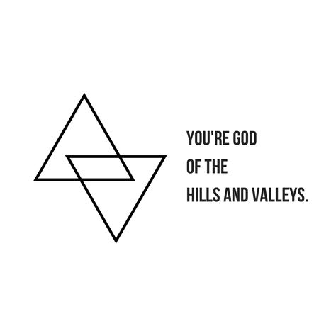 God Of Mountains And Valleys, God Of Hills And Valleys, Power Of God Tattoo, God Of Hills And Valleys Tattoo, Mountain Faith Tattoo, God Of The Hills And Valleys, Proclamation Coalition Tattoos, God Of The Hills And Valleys Tattoo, Valley Tattoo Mountain