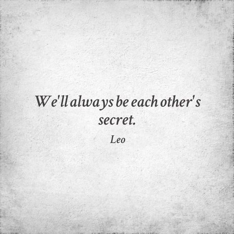 Each other's secret. #love #quotes