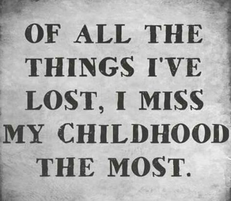 Missing Childhood Quotes, Neglect Quotes, Nostalgia Quotes, Childhood Poem, Purple Clover, Childhood Quotes, Missing Quotes, Funny Content, Lost Quotes