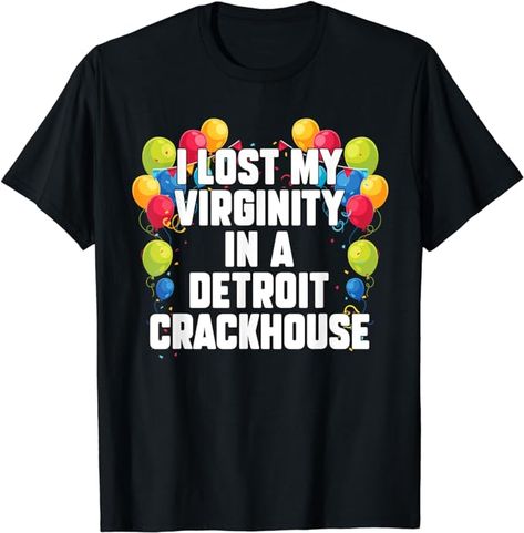 Funny Virginity Crackhouse Offensive Inappropriate Joke Meme T-Shirt Inappropriate Tshirts, Inappropriate Clothing, Inappropriate Shirts, Ironic Tshirts, Epic Clothes, Silly Clothes, Meme Shirts, Oddly Specific, Dad Jokes Funny