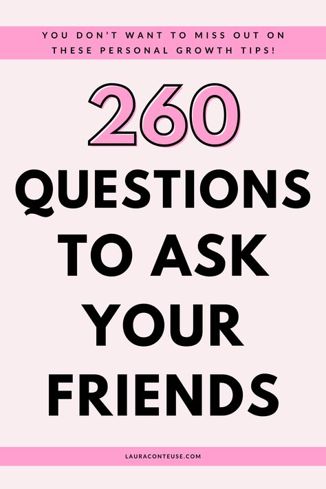 a pin that says in a large font 260 Questions to Ask Your Friends Questions To Ask Anyone, Some Questions To Ask Your Friend, Quirky Questions To Ask, Questions To Ask Your Sister Funny, 100 Questions To Ask Your Best Friend, Questions To Ask Your Friends Funny, Best Friend Questions To Ask Juicy, Best Friend Questions To Ask About Me, Questions For Friends Deep