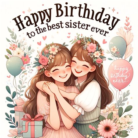 Here's to the sisters who share our laughter, dreams, and childhood memories! 🎈💕 Celebrate your sister's special day with our heartwarming collection of 'Happy Birthday Wishes for Sister'. Each image is sprinkled with the joy and love that sisters share, making her feel cherished on her birthday. Let's make her day as amazing as she is!#HappyBirthdaySister #SisterlyLove #SisBirthdayWishes #BirthdayJoy #SistersForever #CelebratingSis #Sisterhood #BestSister #BirthdayBlessings #SisterCelebration Greeting For Sister Birthday, Happy Birthday My Dear Sister Wishes, Sister's Birthday Card, Sisters Happy Birthday, Happy Birthday To A Special Sister, Happy Birthday Meri Bhen, Happy Birthday To My Elder Sister, Birthday Card For My Sister, Sister’s Birthday Quotes