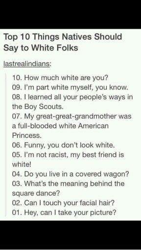 10 Things Natives Should Ask White Folks Humour, Native American Quotes, Native Sayings, Rez Life, Native American Humor, Native Humor, American Humor, American Quotes, Indian Jokes