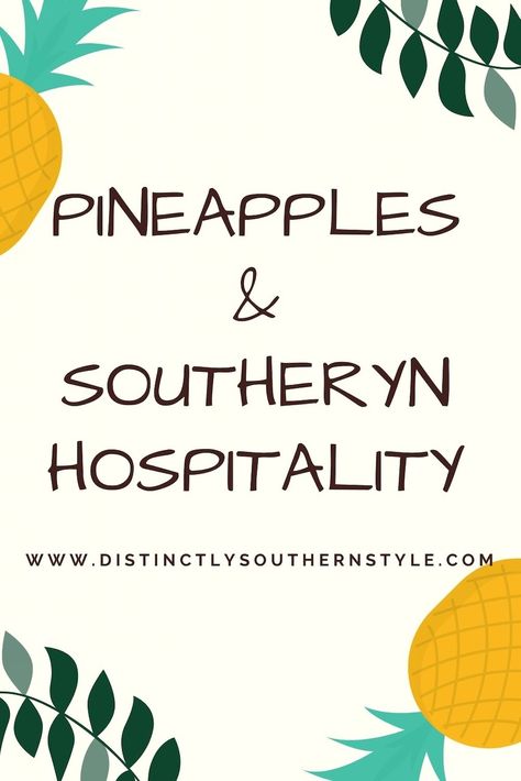 Southern Style, Womans Retreat, Pineapple Meaning, Pineapple Decor, Welcome Friends, Southern Hospitality, Hand In Hand, Live Life, The South