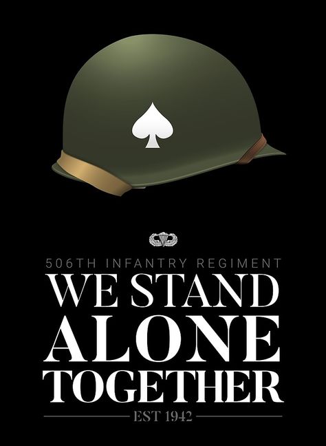 "506th Parachute Infantry - We Stand Alone Together" by nothinguntried | Redbubble Easy Company, Behind Enemy Lines, Operation Market Garden, Airborne Forces, Battle Of The Bulge, Alone Together, Company Of Heroes, 101st Airborne Division, Groups Poster