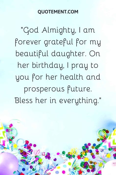 Daughter’s Birthday Message, Prayer For My Daughter On Her Birthday, Birthday Prayers For Daughter, Birthday Wish For My Daughter, Birthday Prayer For Daughter, Happy Birthday For Daughter, Birthday Wishes For My Daughter, Happy Birthday Daughter Quotes, Birthday Prayers