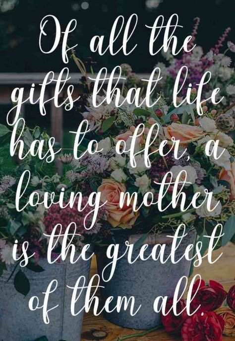 "Of all the gifts that life has to offer, a loving mother is the greatest of them all." A quotation about motherhood that tells it like it is. Cute Mothers Day Quotes, Missing Mom, Mother's Day Quotes, Happy Mothers Day Images, Happy Mothers Day Wishes, Loving Mother, Mothers Day Images, Adoptive Mother, Mothers Love Quotes