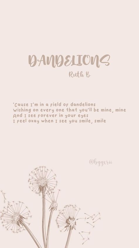 🌼 Dandelion Ruth B Aesthetic, Lyric Poster Wallpaper, Dandelions Song Drawing, Dandelions Lyrics Wallpapers, Dandelions Song Wallpaper, Dandelions Ruth B Aesthetic, Dandelion Wallpaper Aesthetic, Dandelions Drawings, Dandelions Song Aesthetic