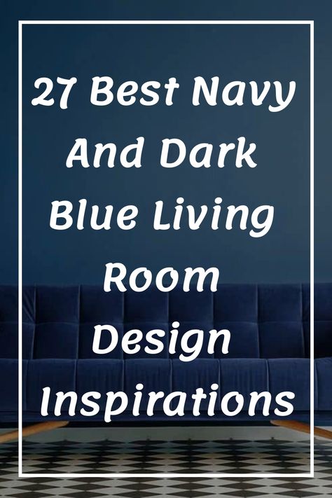 [object Object] Dark Blue Living Room Furniture, Gray White And Navy Living Room, Navy Blue Living Room Couch, Royal Blue And Brown Living Room, Naval Blue Living Room, Black And Navy Decor Living Room, Navy Living Room Furniture Ideas, Living Room Inspiration Navy Blue, Blue Living Room Walls Farmhouse