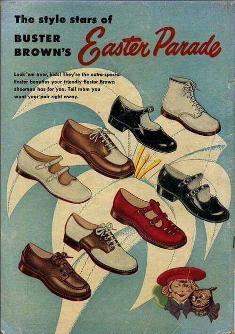 Buster Brown Shoes. I remember  wearing the saddle oxfords in Jr. High Buster Brown, Shoes Ads, Easter Parade, Illustration Vintage, Photo Vintage, Vintage Memory, Old Ads, Vintage Easter, Sweet Memories