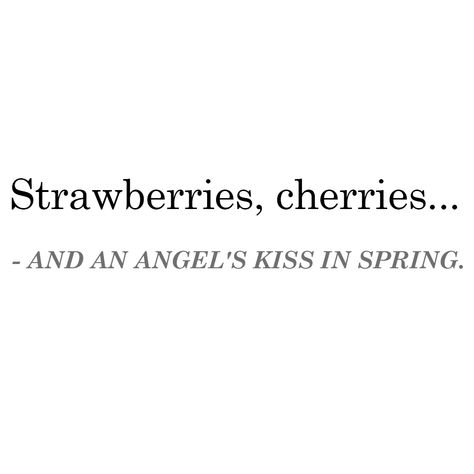 #strawberries #cherries #spring #springpiration #coverphoto #makanymarta Strawberries Cherries And An Angel's Kiss In Spring, Strawberry Cover Photo, Strawberries Quotes, Strawberry Quotes, Strawberry Kisses, Aesthetic Bio, Cherry Kiss, Kissing Quotes, Good Kisser