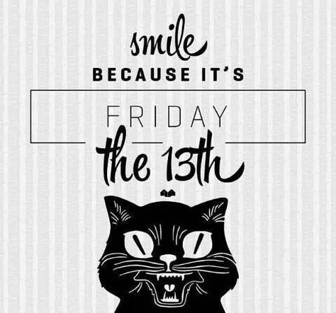 Smile Because Its Friday The 13th Pictures, Photos, and Images for Facebook, Tumblr, Pinterest, and Twitter Humour, Friday The 13th Quotes, Friday The 13th Funny, Happy Friday The 13th, Holiday Graphics, Days And Months, Its Friday Quotes, Harvest Moon, Friday The 13th