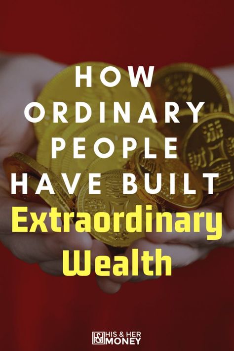 How Ordinary People Have Built Extraordinary Wealth | His & Her Money Growing Wealth, Stephen Covey, Money Management Advice, Debt Management, Ordinary People, Wealth Creation, Wealth Management, Smart Money, Wealth Building