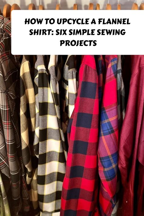 With one flannel shirt, you can make up to 6 sewing projects ranging from clothing to gifts to practical items! Flannel Fabric Sewing Projects, Flannel Projects Sewing, Flannel Upcycle Diy, Homestead Sewing Projects, Flannel Shirt Ideas, Upcycle Flannel Shirt, Farmstand Recipes, Flannel Diy, Flannel Upcycle