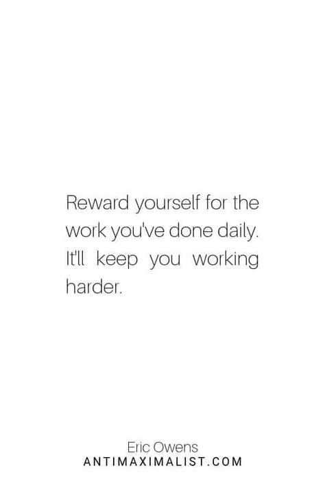 This reward yourself quote reminds you to do just that. Find some reward yourself ideas to help you to stay motivated in life to keep working harder. #workhardquotesmotivational #rewardyourself #rewardquotes #rewardyourselfquoteshardwork Reward Yourself Quotes, Self Reward Quotes, Improving Yourself Quotes, Physics Motivation, Working On Yourself Quotes, Improve Yourself Quotes, 2023 Motivation, Minimalism Quotes, Going Off To College