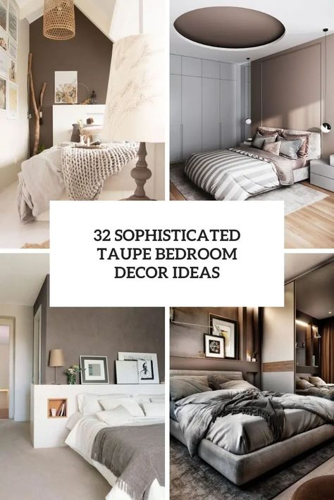 Taupe Grey And Black Bedroom, Taupe Decorating Ideas, Greige And Blue Bedroom, Taupe Basement Walls, Taupe White Bedroom, Taupe Bedding Ideas With Color, Toupe Colored Bedroom, Tan And Gray Bedroom Ideas, Taupe Wall Color Bedroom