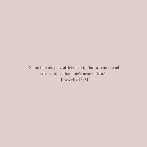 Proverbs Friendship Quotes, Quotes About Godly Friendships, Bible Verse For Your Best Friend, God's Friendship Quotes, Generous Friend Quotes, Quote About Friendship Bible, Scriptures For Friendship, Bible Verse About Losing Friends, Bible Verse About Fake Friends