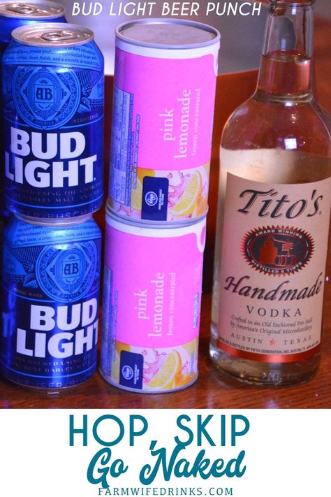 Hop, Skip, Go Naked - Bud Light Beer Punch - The Farmwife Drinks Margaritas, Vodka Pink Lemonade Punch, Hop Skip And Go Naked Punch, Frozen Pink Lemonade Vodka Drink, Skip And Go Naked Drink, Pink Lemonade Alcoholic Drink, Summer Beer Recipe, Pink Lemonade Vodka Drinks, Drinks With Titos Vodka