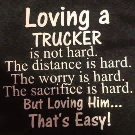 Trucker Girlfriend Quotes, Trucker Wife Quotes, Trucker Wedding Ideas, Trucker Quotes Truck Drivers, Driver Quotes, Truckers Girlfriend, Truck Driver Quotes, Trucker Wife, Truck Driver Wife