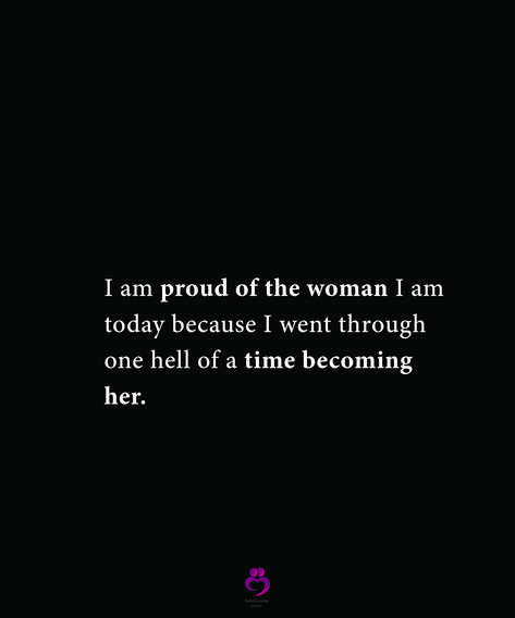 I am proud of the woman I am today because I went through one hell of a time becoming her. #relationshipquotes #womenquotes Proud Of Where I Am Quotes, Tes, The Woman Im Becoming Quotes, Remember Who I Am Quotes, The Woman I’m Becoming Quotes, I Am Proud Of The Woman I Am Today, I Am A Powerful Woman, Remembering Who I Am Quotes, I Love The Woman I Am Becoming