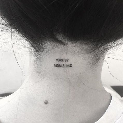 "Made by Mom & Dad" tattoo on the neck | www.otziapp.com Tattoo Inspiration, Cat Tattoos, Tiny Tattoo, Tattoo Diy, Phrase Tattoos, Small Quote Tattoos, Inspiration Tattoos, Small Tattoo Ideas, Simple Tattoo