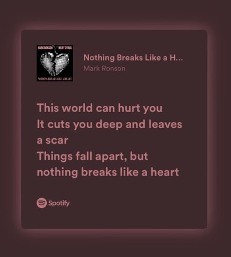 Heart Breaks Wallpaper, Nothing Breaks Like A Heart Song, Heart Breaking Songs Lyrics, Heart Break Song Lyrics, Miley Cyrus Songs Lyrics, Miley Cyrus Nothing Breaks Like A Heart, Nothing Breaks Like A Heart Lyrics, Break Up Song Lyrics, Numb Song