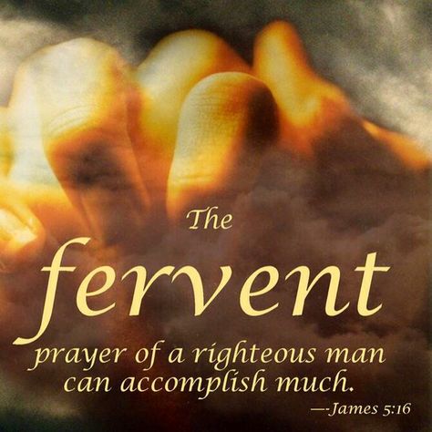 James 5:16: ' ... The effectual Fervent Prayer  of a Righteous man Availeth much.'   <3  B The Prayers Of A Righteous Man, James 5 16, The Effectual Fervent Prayer, Godly Character, Biblical Principles, Fervent Prayer, Prayer Journaling, James 5, Inspirational Board