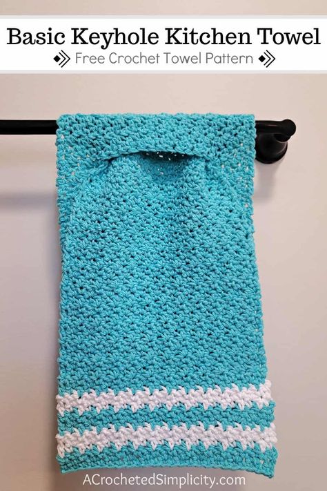 Basic Keyhole Kitchen Towel - Free Crochet Hand Towel Pattern - A Crocheted Simplicity Amigurumi Patterns, Crochet Hand Towel Pattern, Crochet Hand Towel, Crochet Washcloth Free, Crochet Dish Cloth Free Pattern, Cotton Crochet Patterns, Crochet Towel Holders, Crochet Dish Towels, Crochet Towel Topper