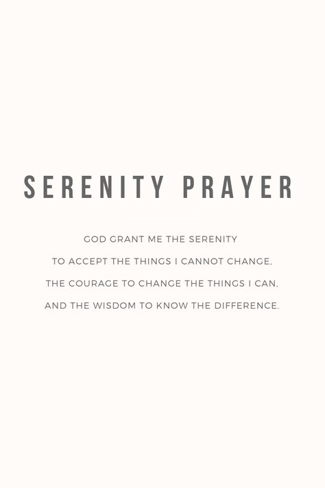 SERENITY PRAYER : God grant me the serenity to accept the things I cannot change, the courage to change the things I can, and the wisdom to know the difference. God Help Me Accept The Things I Cannot Change, God Give Me Serenity Courage To Change, Lord Help Me To Accept The Things, I Accept The Things I Cannot Change, Wisdom To Know The Difference Quote, Give Me The Serenity To Accept, Courage To Change Quotes, Peace And Serenity Quotes, God Grant Me The Serenity Quote