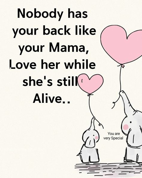 Nobody has your back like your Mama, Respect her while she's still Alive Quotes, Homemade Gifts, Still Alive, Mom Quotes, Your Back, Just Me, Best Quotes, Like You, Love Her