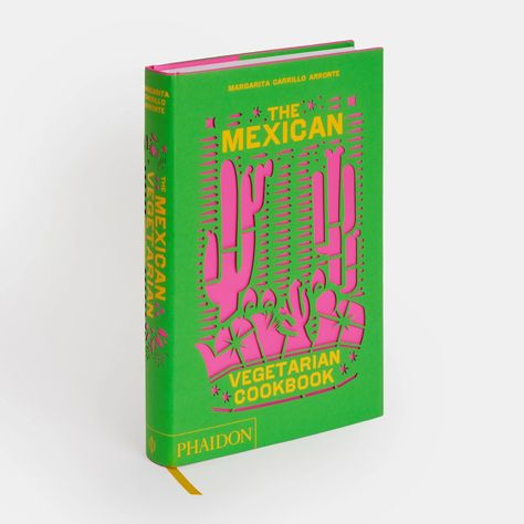 The Mexican Vegetarian Cookbook | Cookbooks, Food and Drink | Store | Phaidon Essen, Vegetarian Ceviche, Mexican Vegetarian, Mexican Cookbook, Modern Dishes, Avocado Soup, Vegetarian Mexican, White Bean Salad, Vegetarian Cookbook