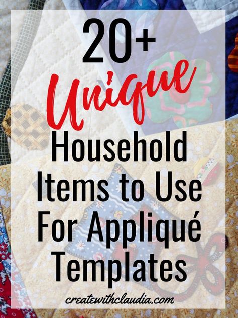 20+ Unique Household Items To Use For Appliqué Templates - Create with Claudia 12 Inch Applique Quilt Block Patterns Free, Patchwork, Upcycling, 3d Applique Work Ideas, Hand Applique Patterns Ideas, Wool Embroidery Projects, Applique And Embroidery, Hand Sewing Appliques, Free Applique Patterns Templates Ideas