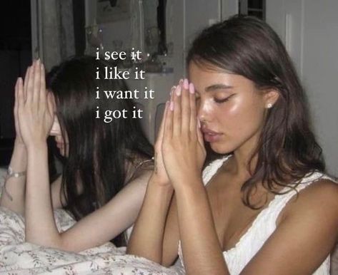 Satirical post with a pretty young brunette woman with winged eyeliner and pink manicured nails kneeling on the edge of her bed praying with text over the picture saying "I see it, I like it, I want it, I got it" in reference to Ariana Grandes song 7 Rings Tumblr Model Aesthetic, Maintence Aesthetic, Business Friends Aesthetic, Family Oriented Aesthetic, Hrh Collection Aesthetic, How To Manifest Money, Exotic Aesthetic, Gentle Aesthetic, Ge Aldrig Upp