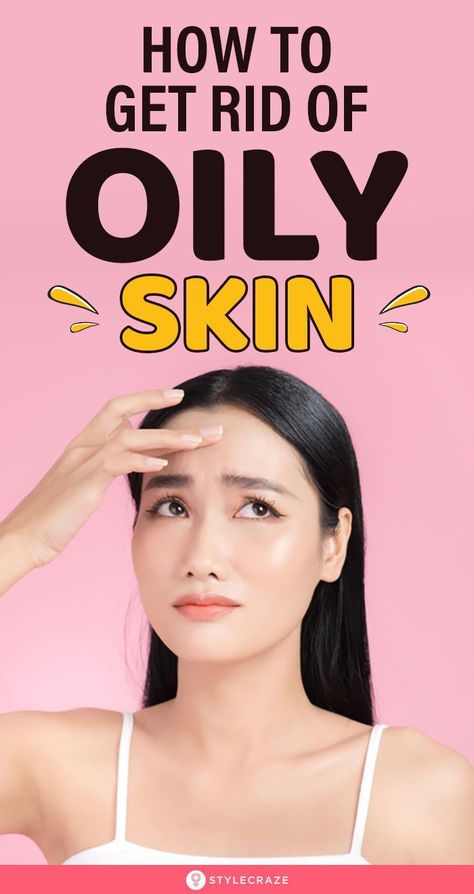 How To Get Rid Oily Skin, What To Do If You Have Oily Skin, How To Clear Oily Skin, How To Prevent Oily Face, How To Take Care Of Oily Face, Oily Face Remedy How To Get Rid Of, Oily Skin Remedies For Face, Diy Mask For Oily Skin, How To Get Rid Of Oily Face