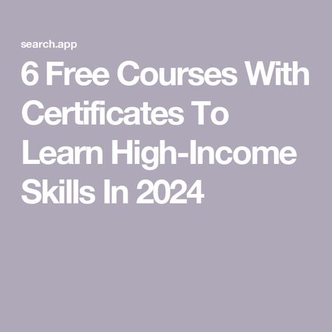 6 Free Courses With Certificates To Learn High-Income Skills In 2024 Free Google Courses, Online Free Courses With Certificate, Google Certificate Courses Free, Free Online Classes With Certificate, Free Certificate Courses Online, Free Online Courses With Certificate Websites, Free Courses With Certificates, Free Courses Online With Certificate, Online Free Courses