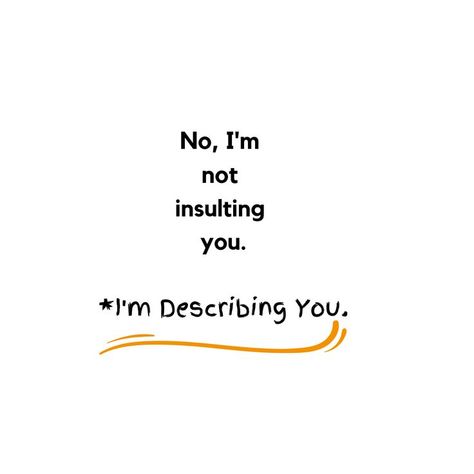 Humour, Sassy Reply To Haters, When People Insult You Quotes, Savage Memes Hilarious, Insulting Replies, Savage Reply For Fake Friends, Savage Reply For Insult English, Savage Bio For Whatsapp, Savage Reply To Jealous People