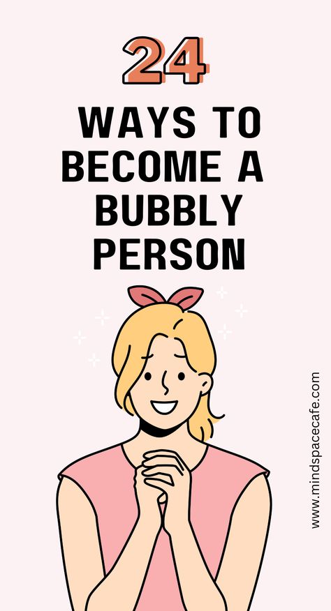 How To Have A Fun Personality, How To Be A Fun Person To Be Around, How To Have A Bubbly Personality, How To Be A Sunshine Person, How To Be More Playful, How To Be Bubbly Person, How To Be Less Irritable, How To Be Joyful, How To Be A Happier Person