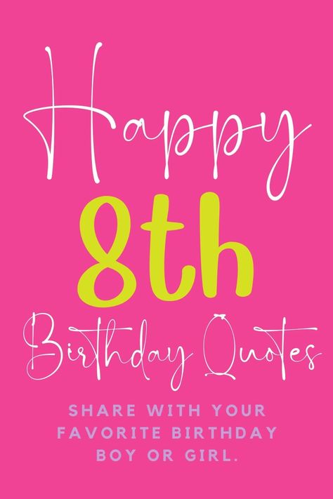 Happy 8th Birthday Quotes + Poems - Darling Quote Happy 8th Birthday Granddaughter, Happy 8th Birthday Boy, Happy 8th Birthday Girl, Women Day Quotes, Happy Birthday To Niece, Birthday Quotes Kids, Happy Birthday Girl Quotes, Birthday Boy Quotes, Religious Birthday Wishes