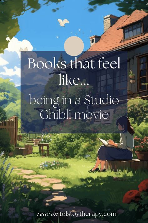 12 books with a Studio Ghibli vibe that are full of magic and beauty - Tolstoy Therapy Books On Beauty, Books Like Studio Ghibli, Books For Nature Lovers, Books To Read Inspirational, Wholesome Books To Read, Ghibli Life Aesthetic, Books To Read On The Beach, Reading Hobby Aesthetic, Cozy Book Recommendations
