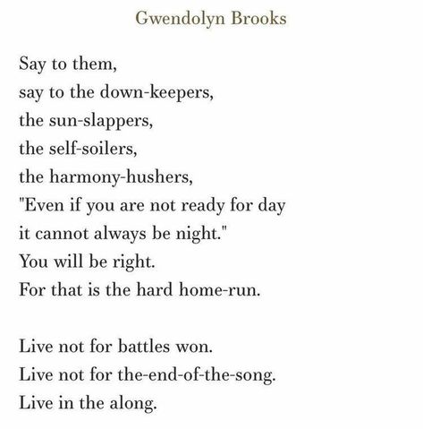 Gwendolyn Brooks Poems, It Cannot Always Be Night, Parts Of Speech Poem, 2023 Energy, Gwendolyn Brooks, Speech Quote, Wow Words, Prose Poem, Mental Healing