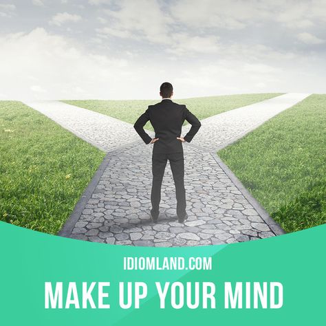 "Make up your mind" means "to make a decision". Example: I have to decide which job I want, the one in London or the one in Paris, but I can't make up my mind. #idiom #idioms #saying #sayings #phrase #phrases #expression #expressions #english #englishlanguage #learnenglish #studyenglish #language #vocabulary #dictionary #grammar #efl #esl #tesl #tefl #toefl #ielts #toeic #englishlearning #vocab #wordoftheday #phraseoftheday Flashcard App, Idioms And Proverbs, English Expressions, Phrases And Sentences, Phrase Of The Day, Better English, English For Beginners, Improve English, Idioms And Phrases