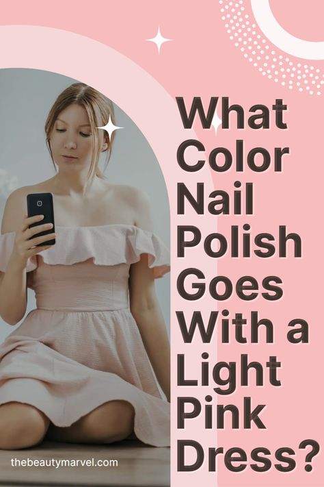 Elevate your style game with the perfect nail polish to pair with a light pink dress! Discover our favorite nail inspo for trendy nails that will have you turning heads and looking fabulous! 💅💕 Nail Color For Light Pink Dress, Nails For Light Pink Dress, What Color Nails With Pink Dress, Nails With Pink Dress, Nails To Go With Pink Dress, Pink Dress Makeup Ideas, Nails For Pink Dress, Blush Dress Outfit, Pink Dress Makeup