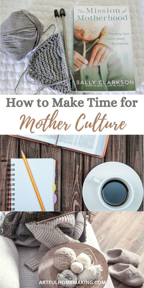 How to make time for mother culture for homeschooling moms. Mother Culture, Dance With My Father, Sally Clarkson, Vintage Wife, Happy Homemaking, Motherhood Encouragement, Better Mom, Mom Needs, Parenting Help