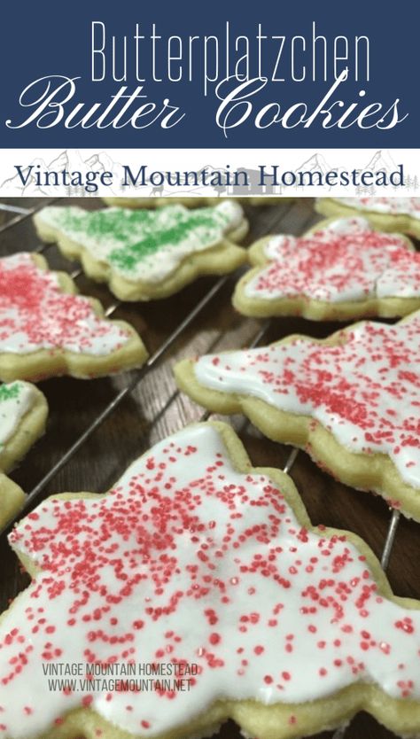 German Butter Cookie: Butterplatzchen ⋆ Vintage Mountain Homestead German Sugar Cookies, German Traditions, German Sweets, German Christmas Food, Butter Cookies Christmas, German Food Authentic, German Christmas Cookies, German Cooking, German Cookies