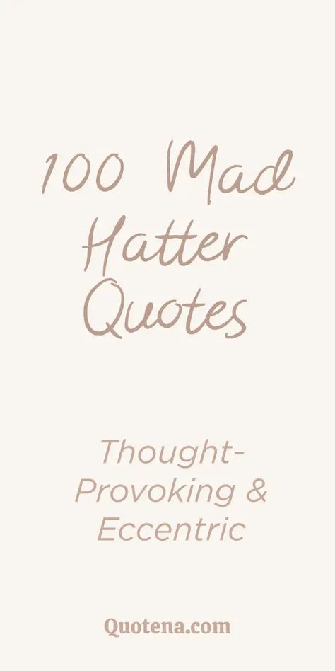 Experience mind-bending madness with 100 Mad Hatter quotes. Embrace the whimsy and wisdom of Wonderland. Click on the link to read more. Mad Hatter Quotes Alice In Wonderland, Alice In Wonderland Quotes Aesthetic, Alice In Wonderland Quote Tattoo, Alice In Wonderland Quotes Mad Hatter, Mad Hatter Drawing Sketches, Alice In Wonderland Quotes Inspiration, Whimsy Quotes, Alive In Wonderland Quotes, Mad Hatter Aesthetic